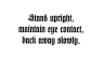 Stand upright-maintain eye contact, back away slowly